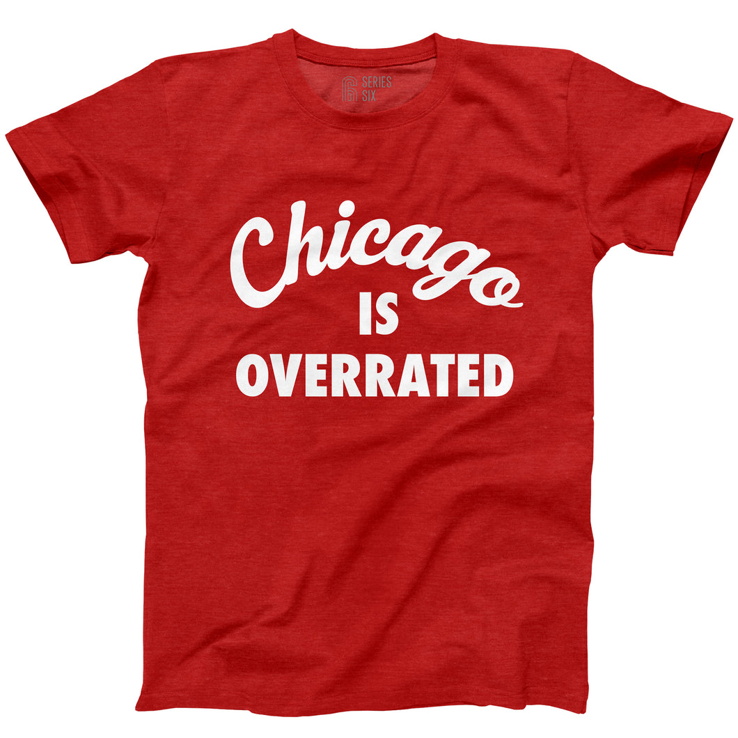 Chicago Is Overrated Unisex Short Sleeve T-Shirt