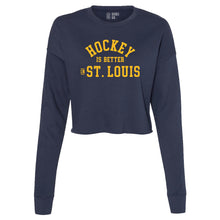 Load image into Gallery viewer, Hockey is Better in St. Louis Cropped Sweatshirt
