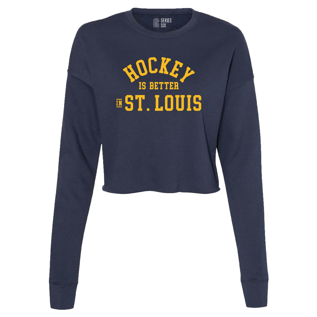 Hockey is Better in St. Louis Cropped Sweatshirt